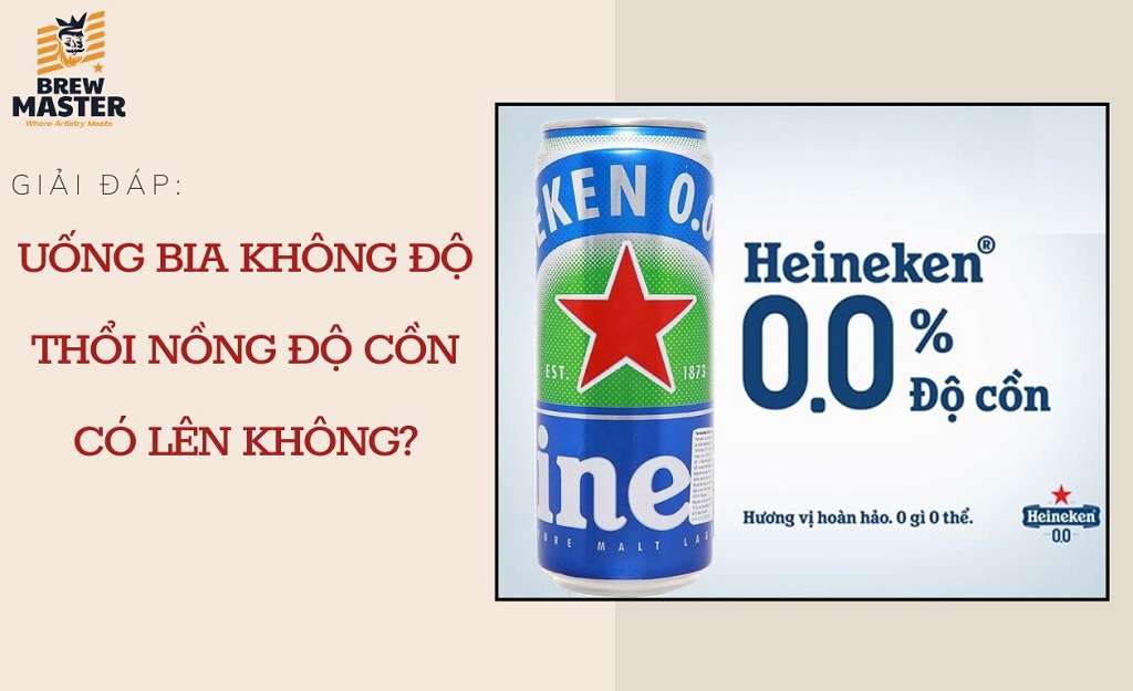 Uống bia không độ thổi nồng độ cồn có lên không, có say không?